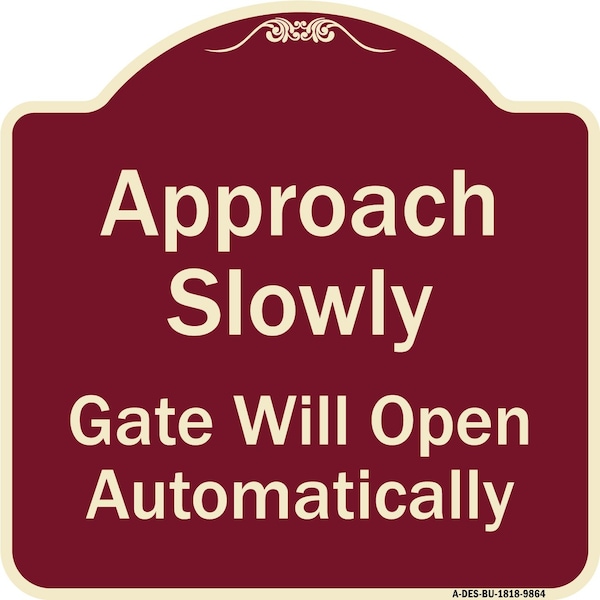 Designer Series-Approach Slowly Gate Will Open Automatically, 18" x 18", BU-1818-9864